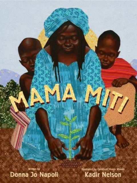 Book - Mama Miti - Wangari Maathai and the Trees of Kenya - Donna Jo Napoli