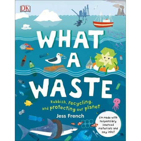 Book - what-a-waste-rubbish-recycling-and-protecting-our-planet-jess-french